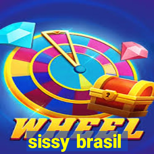 sissy brasil